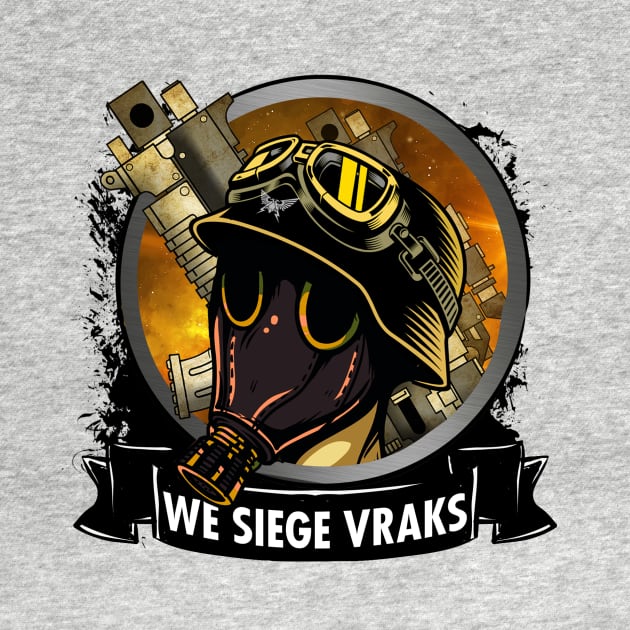 WE SIEGE VRAKS by theanomalius_merch